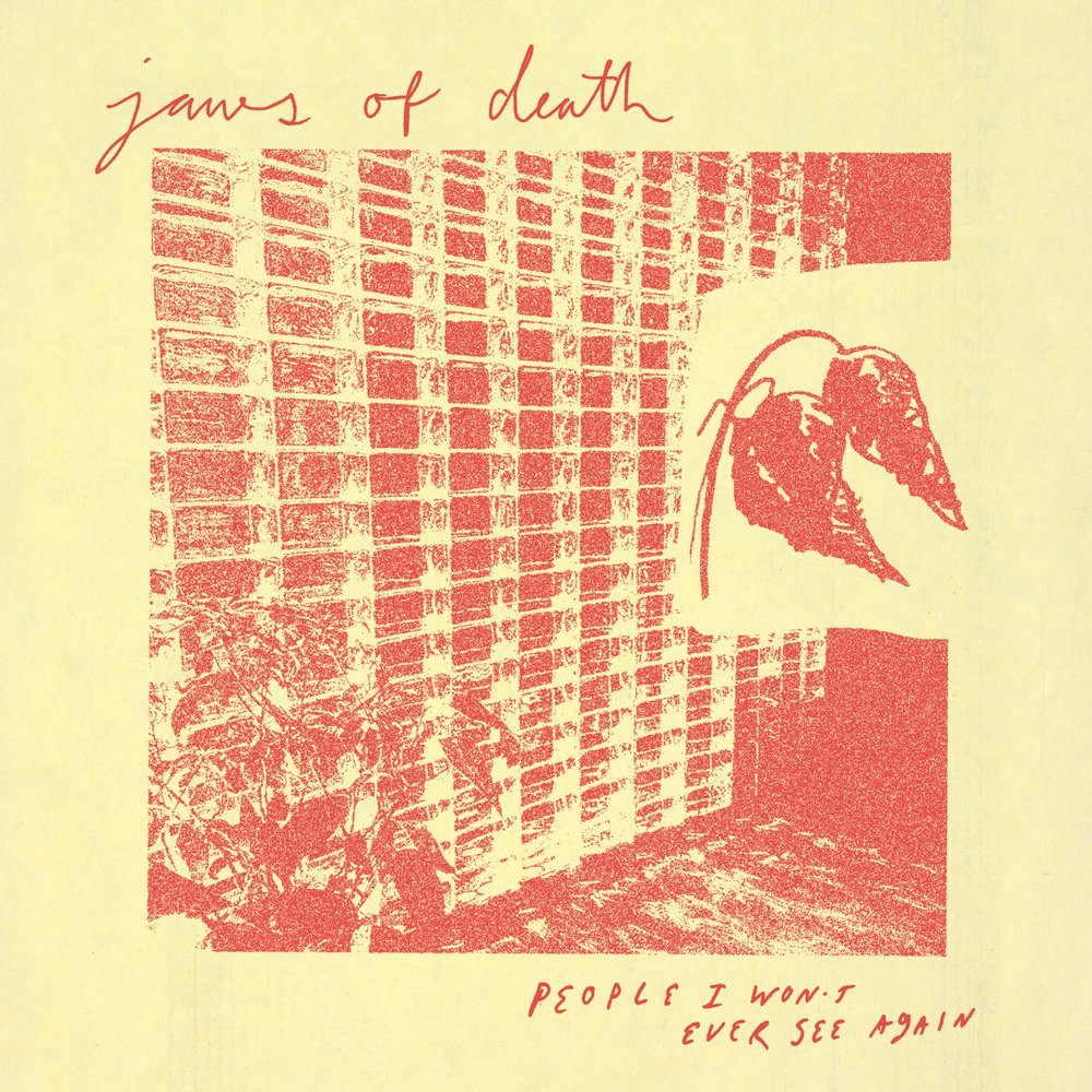 Jaws of Death — People I Won't Ever See Again